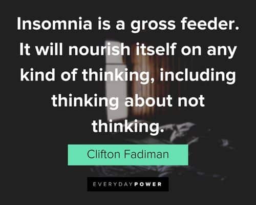 insomnia quotes about insomnia is a gross feeder