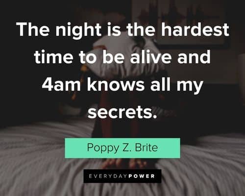 insomnia quotes about the night is the hardest time to be alive and 4am knows all my secrets