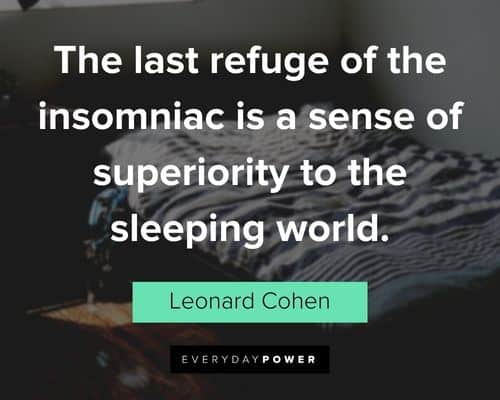 insomnia quotes about the insomniac is a sense of superiority to the sleeping world