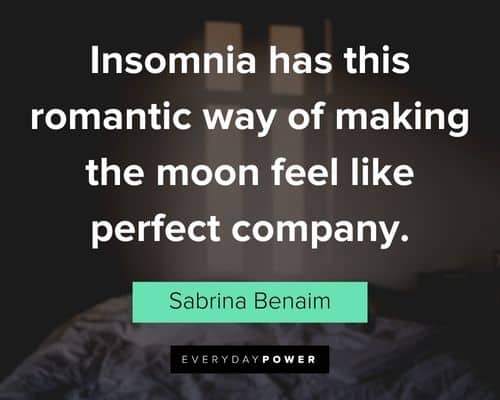 insomnia quotes about insomnia has this romantic way of making the moon feel like perfect company
