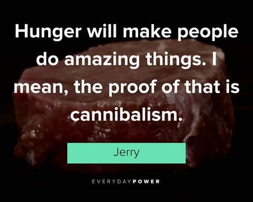 Seinfeld quotes about hunger will make people do amazing things.