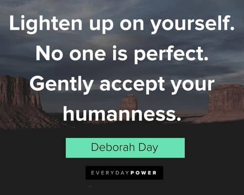 self worth quotes about lighten up on yourself. No one is perfect. Gently accept your humanness