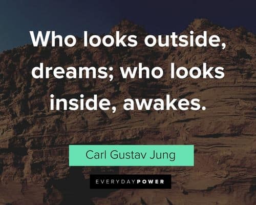 self worth quotes about who looks outside, dreams; who looks inside, awakes