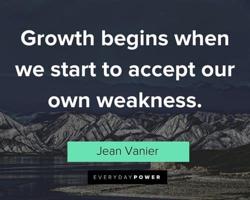 self worth quotes about growth begins when we start to accept our own weakness