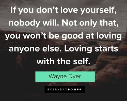 self worth quotes about if you don’t love yourself, nobody will