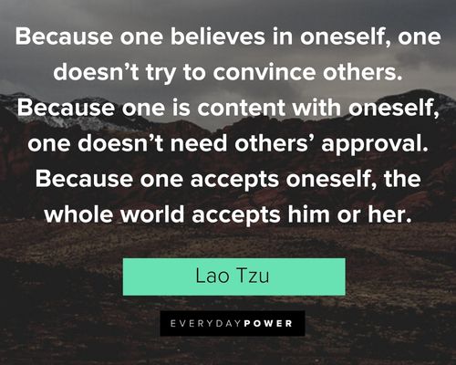 self worth quotes about because one believes in oneself, one doesn't try to convince others