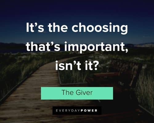 The Giver quotes about it’s the choosing that’s important