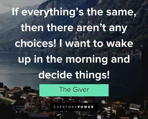 The Giver quotes about if everything’s the same, then there aren’t any choices