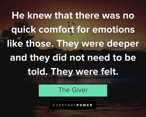 The Giver quotes about he knew that there was no quick comfort for emotions like those