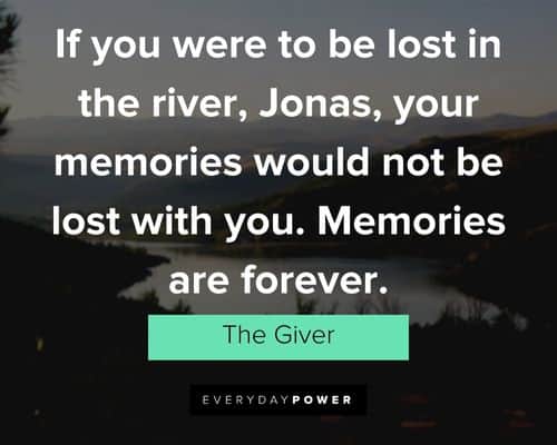The Giver quotes about your memories would not be lost with you