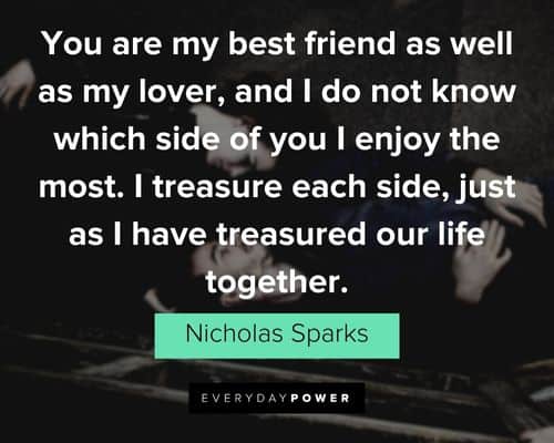 Love Quotes - “You are my best friend as well as my lover