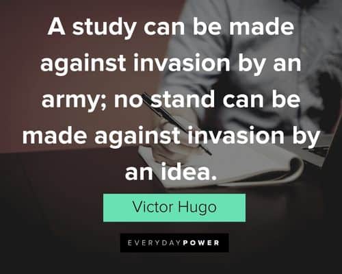 Victor Hugo quotes about no stand can be made against invasion by an idea