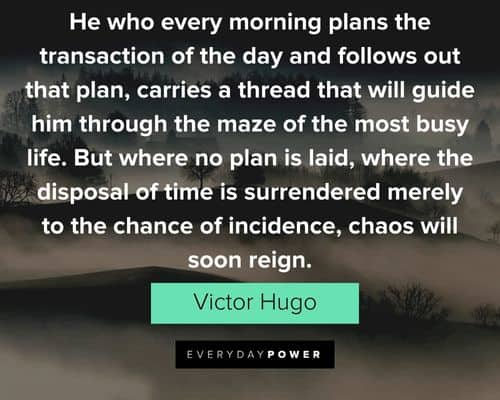 Victor Hugo quotes that will guide him through the maze of the most busy life