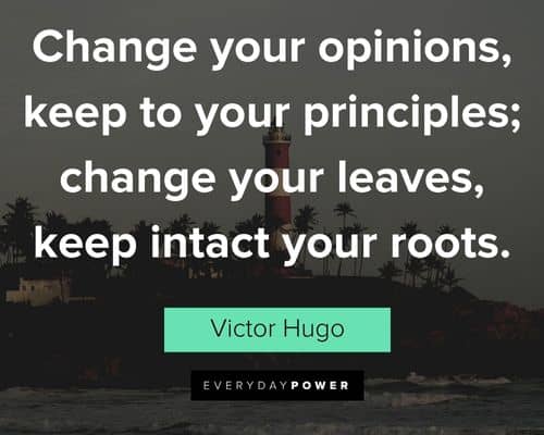 Victor Hugo quotes about change your opinions, keep to your principles