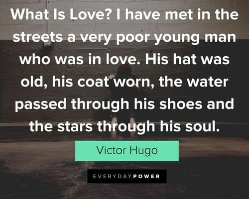 Victor Hugo quotes about I have met in the streets a very poor young man who was in love