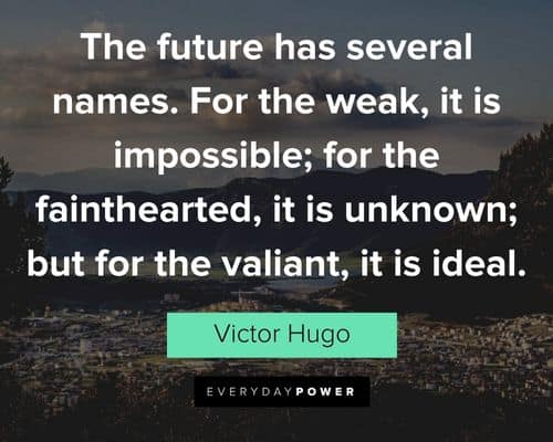 Victor Hugo quotes about the future has several names