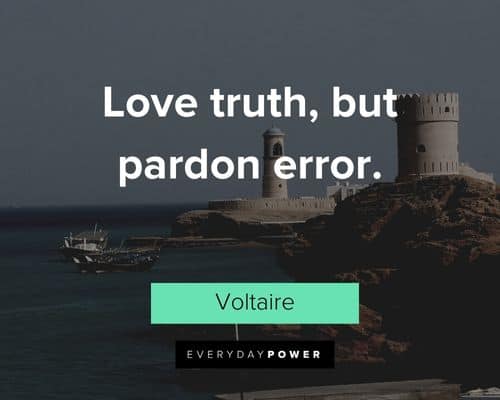 Voltaire Quotes about love truth, but pardon error