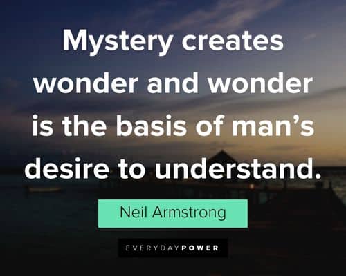 wonder quotes about mystery creates wonder and wonder is the basis of man's desire to understand