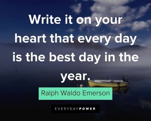 wonder quotes about write it on your heart that every day is the best day in the year