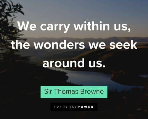wonder quotes about we carry within us, the wonders we seek around us