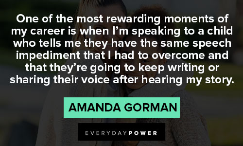 amanda gorman quotes about I'm speaking to a child who tells me they have the same speech impediment