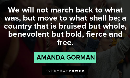 amanda gorman quotes about a country that is bruised but whole, benevolent but bold, fierce and free