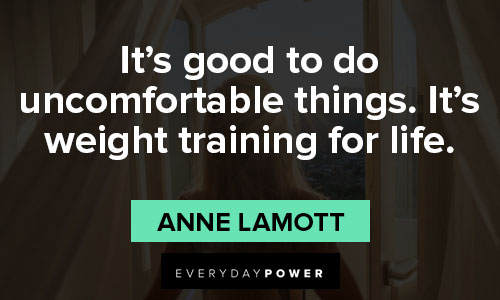 Anne Lamott quotes to do uncomfortable things
