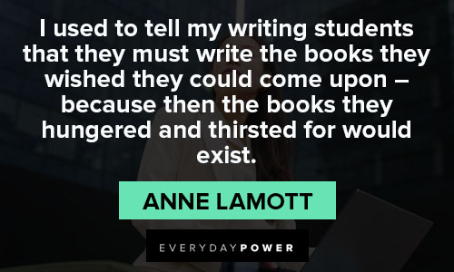 Anne Lamott quotes about the books they hungered and thirsted for would exist