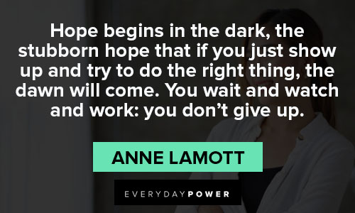 Anne Lamott quotes about hope begins in the dark