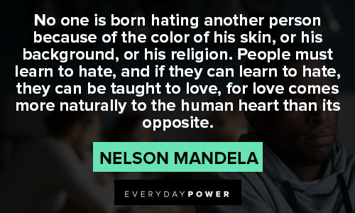 anti-racism quotes about people must learn to hate