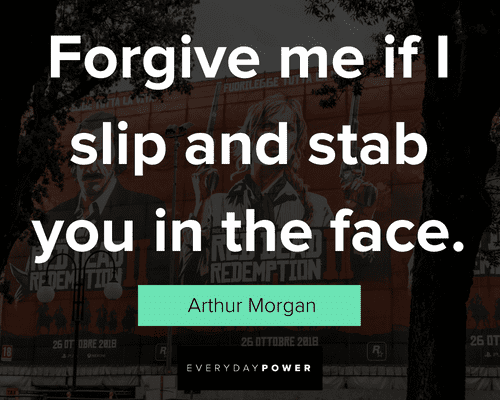 Arthur Morgan quotes about forgive