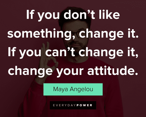 attitude quotes about if you don't like something, change it