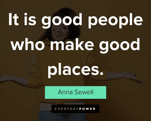 attitude quotes about it is good people who make good places