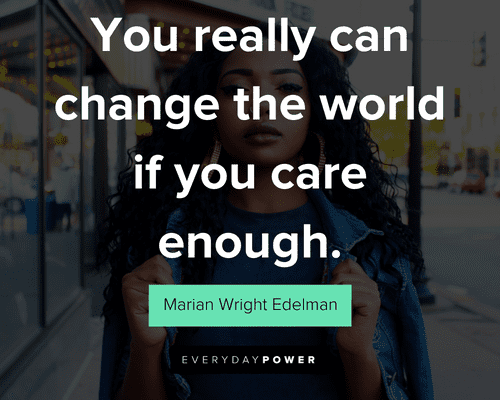 attitude quotes about you really can change the world if you care enough