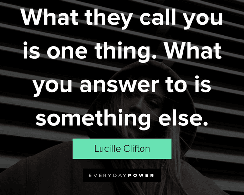 attitude quotes about what they call you is one thing. What you answer to is something else