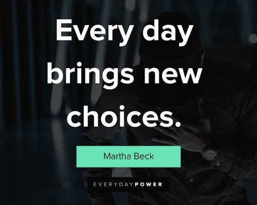 attitude quotes about every day brings new choices