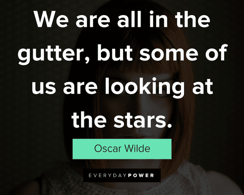 attitude quotes about we are all in the gutter, but some of us are looking at the stars