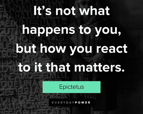 attitude quotes about it’s not what happens to you, but how you react to it that matters