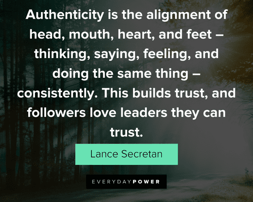 authenticity quotes about this builds trust, and followers love leaders they can trust