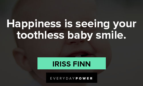 baby smile quotes about happiness is seeing your toothless baby smile