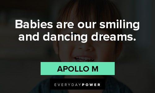 baby smile quotes about babies are our smiling and dancing dreams