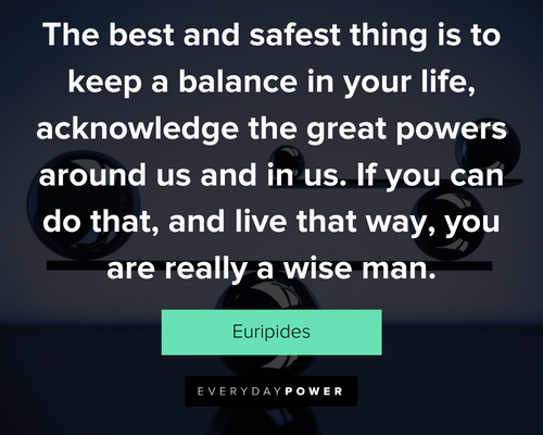 balance quotes about if you can do that, and live that way, you are really a wise man