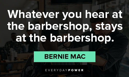 barber quotes about whatever you hear at the barbershop, stays at the barbershop