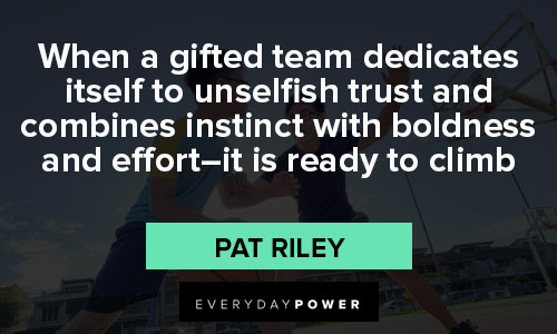 basketball quotes about when a gifted team dedicates itself to unselfish trust and combines instinct with boldness and effort