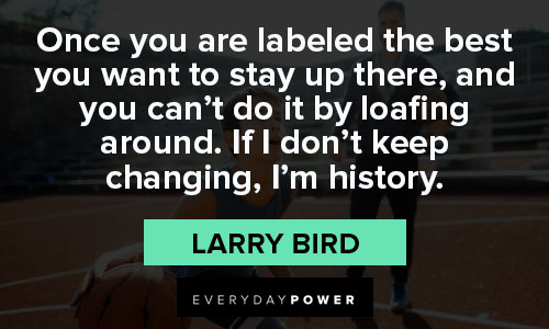 basketball quotes about Once you are labeled the best you want to stay up there
