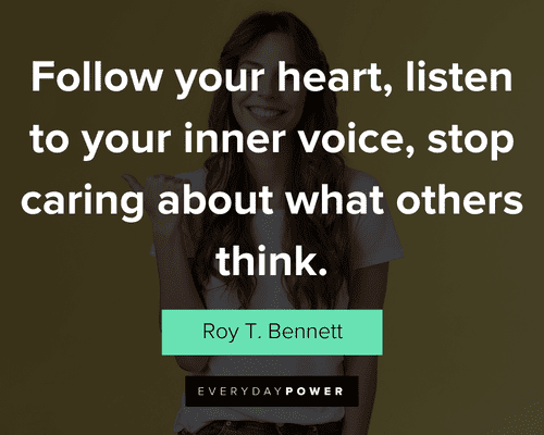 be yourself quotes about follow your heart, listen to your inner voice, stop caring about what others think