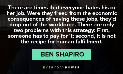 Ben Shapiro Quotes about the recipe for human fulfilment