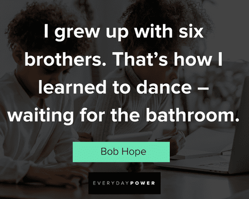 big brother quotes that's how I learned to dance