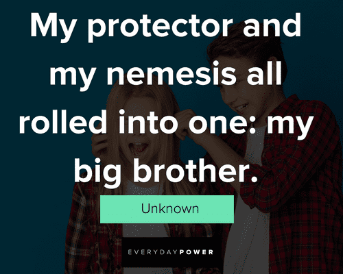 big brother quotes and sayings