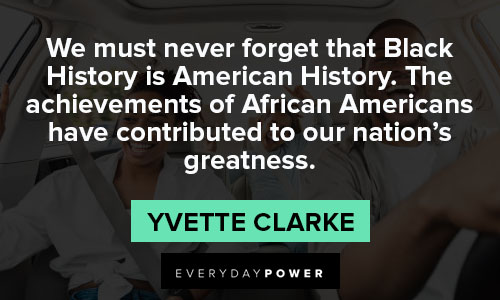 black history month quotes that Black History is American History